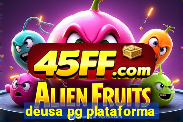 deusa pg plataforma